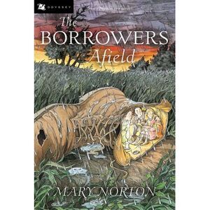 The Borrowers Afield -- Mary Norton